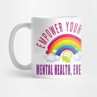 Empower Your Mind: Mental Health, Every Day Mug